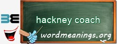 WordMeaning blackboard for hackney coach